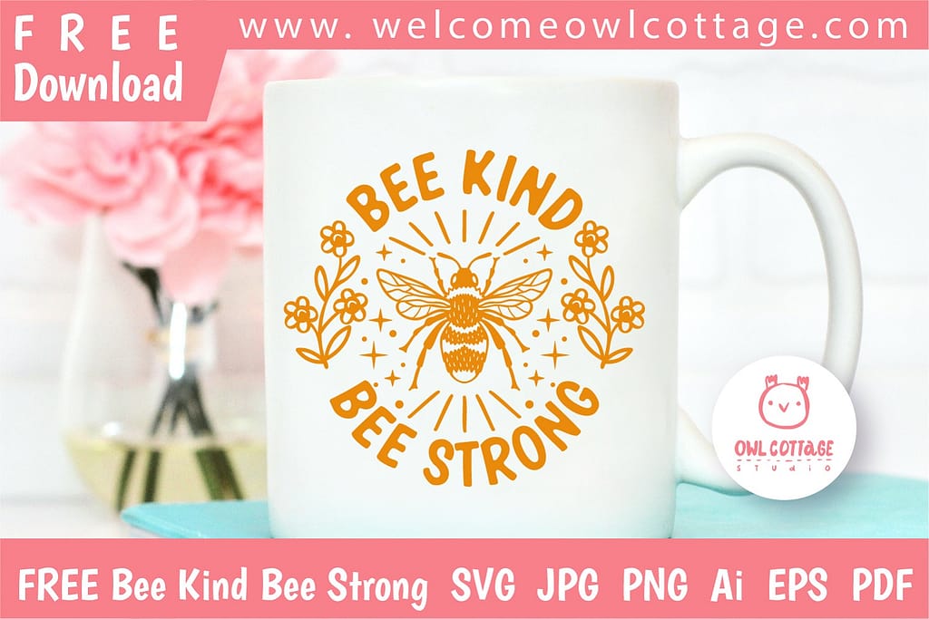 Bee Kind Bee Strong SVG Cut File For Mug